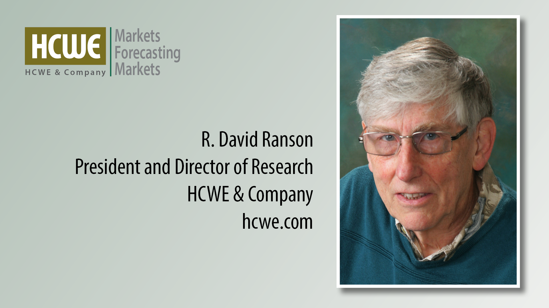 David Ranson - President and Director of Research at HCWE & Co